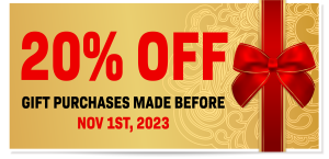 20% GIFT PURCHASES MADE BEFORE NOV 1ST 2023